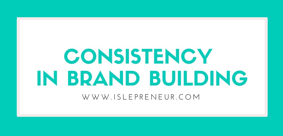 Consistency In Brand Building